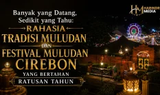 Banyak yang Datang, Sedikit yang Tahu: Rahasia Tradisi Muludan dan Festival Muludan Cirebon yang Bertahan Ratusan Tahun