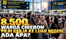 8.500 Warga Cirebon Pilih Kerja ke Luar Negeri, Ada Apa?